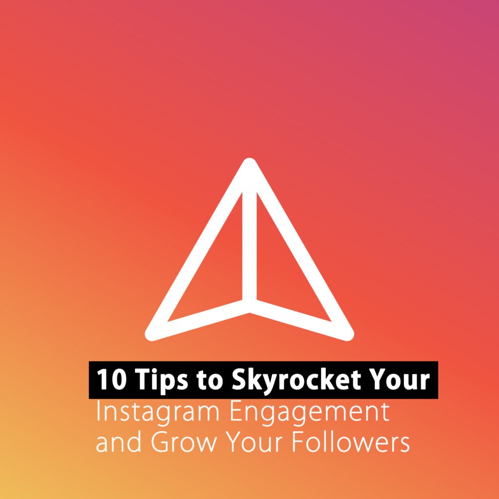 10 Tips to Increase Your Instagram Followers and Engagement Quickly
