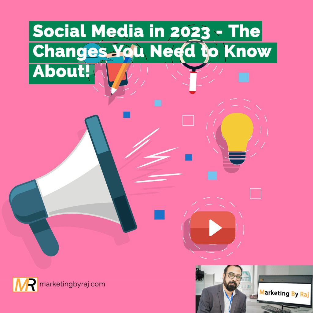 Social Media in 2023 - The Changes You Need to Know About!